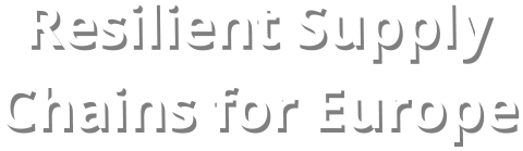 Resilient Supply  Chains for Europe