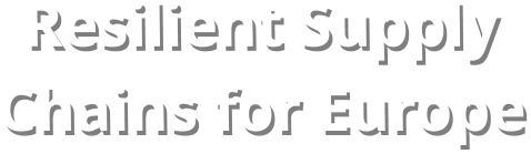 Resilient Supply  Chains for Europe