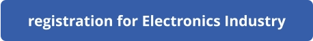 registration for Electronics Industry